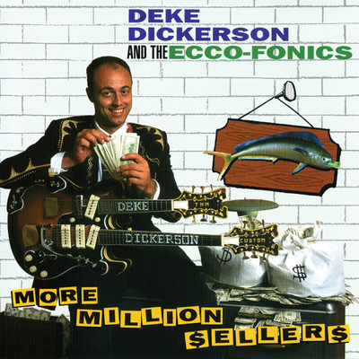 More Million Sellers/Deke Dickerson & The Ecco-Fonics