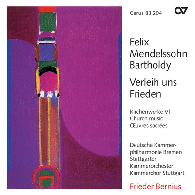 Mendelssohn: Verleih uns Frieden gnadiglich, WoO 5/Gyorgy Bognar／Reinhard Werner／ドイツ・カンマーフィルハーモニー・ブレーメン／シュトゥットガルト室内管弦楽団／シュトットガルト室内合唱団／フリーダー・ベルニウス