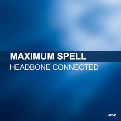 シングル/Headbone Connected (Try Me Now) (Flip & Fill Remix)/Maximum Spell