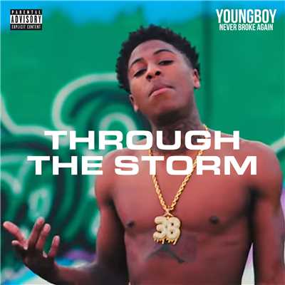 Through the Storm/YoungBoy Never Broke Again