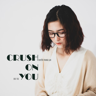 Crush On You (feat. Huyen Trang Lux) [Beat]/DeeTee
