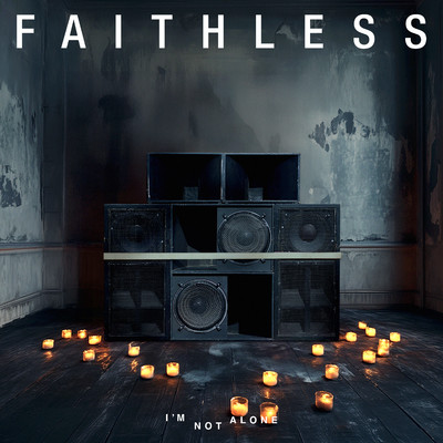 I'm Not Alone (feat. Amelia Fox)/Faithless