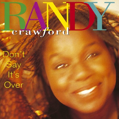 Don't Say It's Over/Randy Crawford