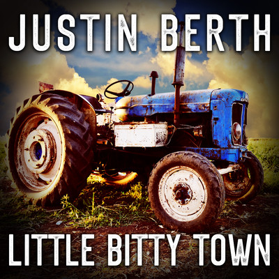 Little Bitty Town/Justin Berth