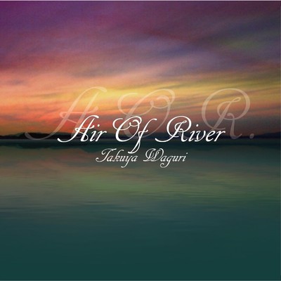 アルバム/Air Of River/和栗卓也