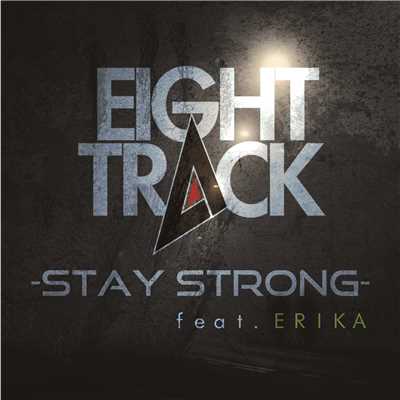 着うた®/STAY STRONG feat. ERIKA/EIGHT TRACK