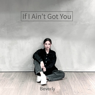 シングル/If I Ain't Got You/Beverly