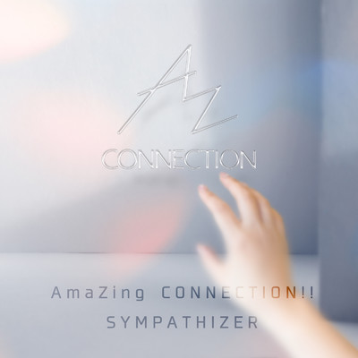 AmaZing CONNECTION！！／SYMPATHIZER/AZCONNECTION