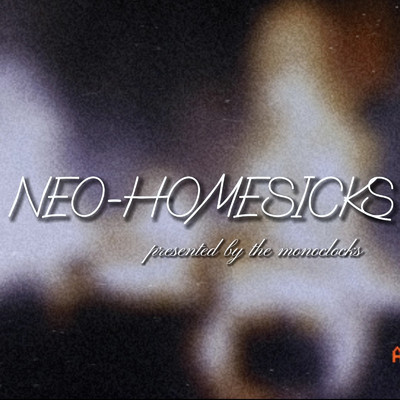 アルバム/NEO-HOMESICKS/THE MONOCLOCKS