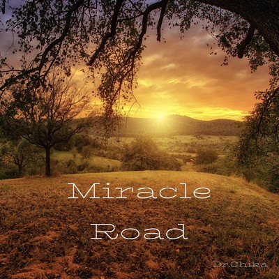 Miracle Road/Dr.Chika