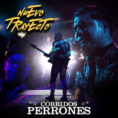 アルバム/Corridos Perrones (Explicit) (En Vivo)/Nuevo Trayecto