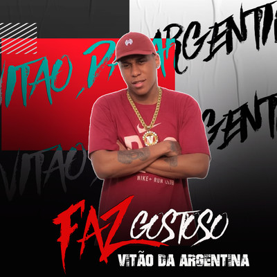 Faz Gostoso/Vitao Da Argentina／DJ Evolucao