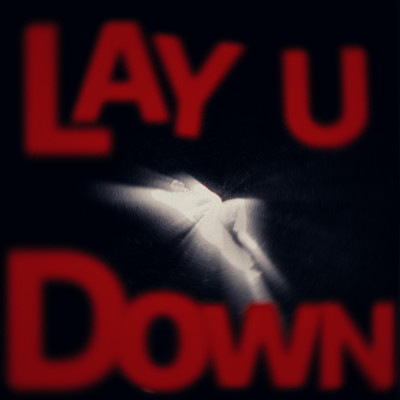 Lay U Down (Explicit)/Kenny