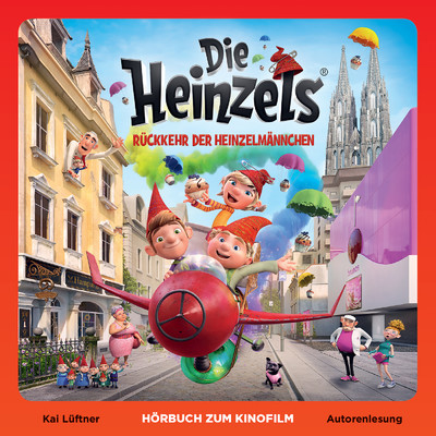 Die Heinzels - Ruckkehr der Heinzelmannchen (Horbuch zum Kinofilm)/Kai Luftner