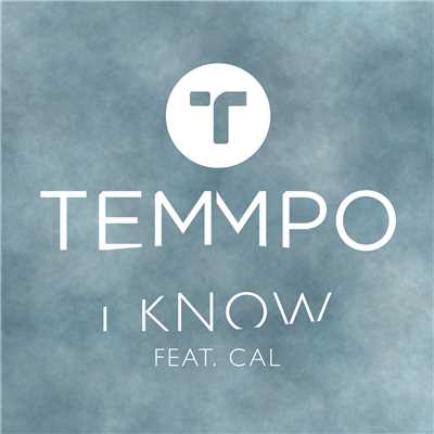 シングル/I Know (featuring Cal／DownTemmpo Remix)/Temmpo