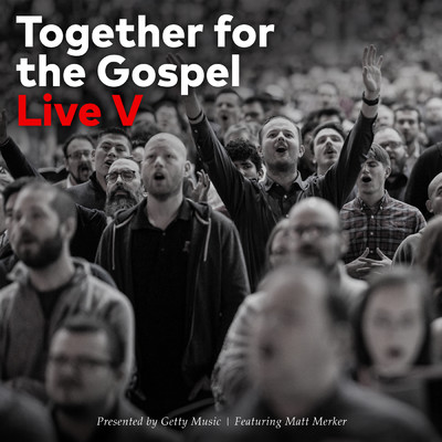 Together For The Gospel Live V/Matt Merker