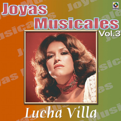Joyas Musicales: Para Mis Amigos, Vol. 3/Lucha Villa