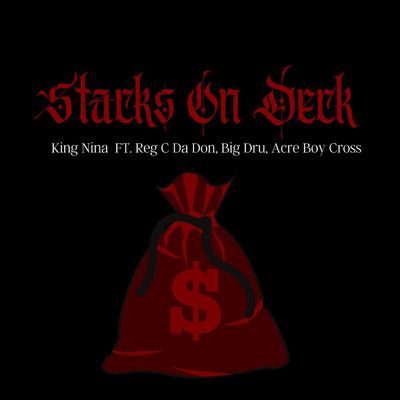 Stacks on Deck (feat. Reg C Da Don Big Dru Acre Boy Cross)/King Nina