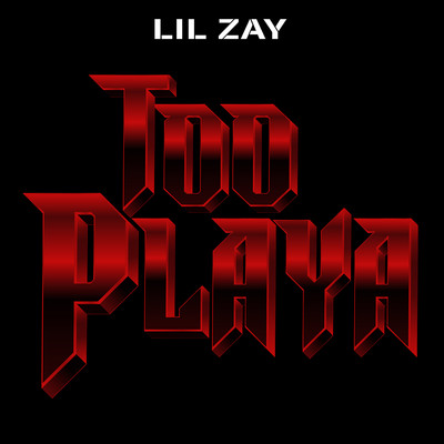 シングル/Too Playa/Lil Zay