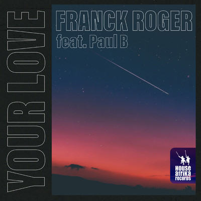 Your Love (feat. Paul B) [Radio Edit]/Franck Roger