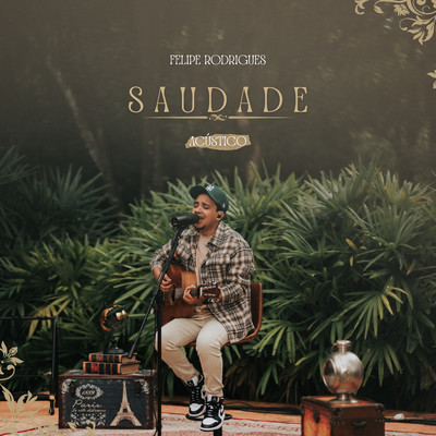 Saudade (Acustico)/Felipe Rodrigues