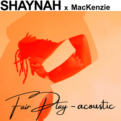 Fair Play (Acoustic)/Shaynah & MacKenzie
