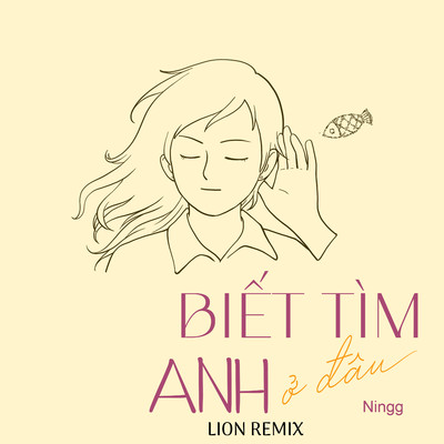 Biet Tim Anh O Dau (Lion Remix)/Ningg