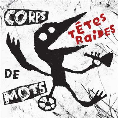アルバム/Corps de mots/Tetes Raides
