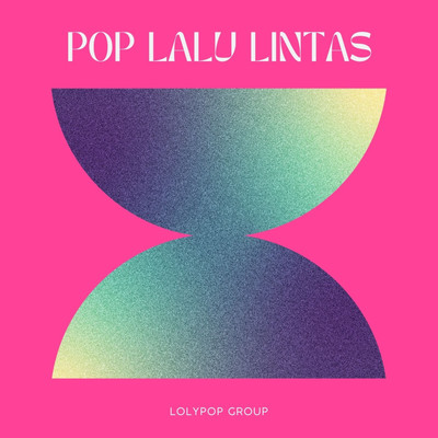 アルバム/Pop Lalu Lintas/Lolypop Group