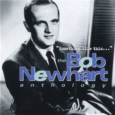 Something Like This...The Bob Newhart Anthology/Bob Newhart