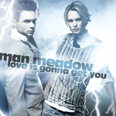 Love Is Gonna Get You/Man Meadow