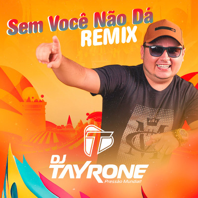 シングル/Sem Voce Nao Da (Remix)/DJ Tayrone