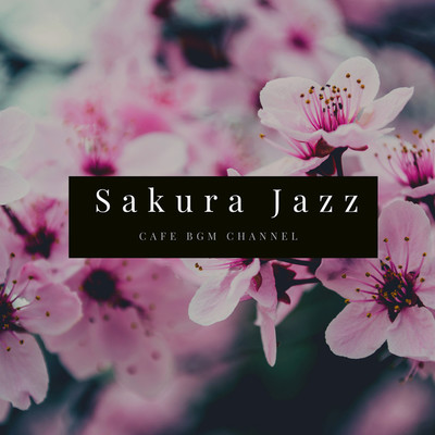 アルバム/Sakura Jazz/Cafe BGM channel