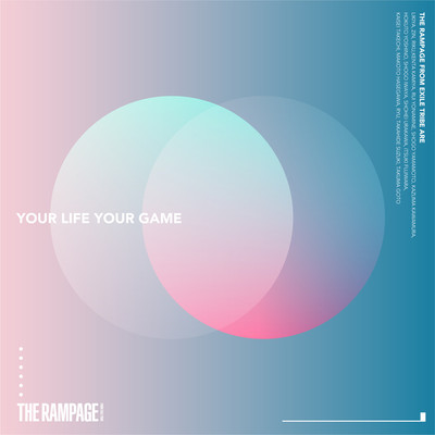 シングル/YOUR LIFE YOUR GAME/THE RAMPAGE from EXILE TRIBE