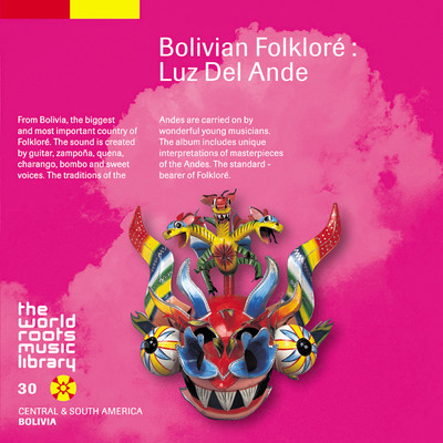 THE WORLD ROOTS MUSIC LIBRARY: アンデスのフォルクローレ〜ルス・デル・アンデ/Luz Del Ande