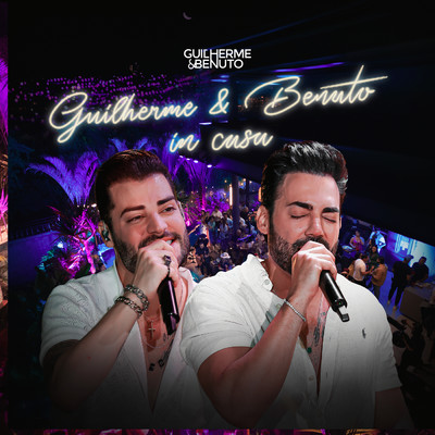 アルバム/In Casa (Ao Vivo)/Guilherme & Benuto