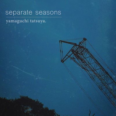 シングル/separate seasons/yamaguchi tatsuya.