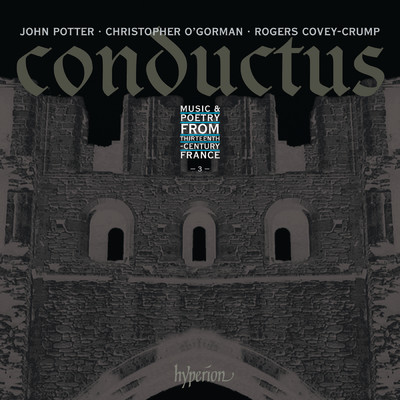 アルバム/Conductus, Vol. 3: Music & Poetry from 13th-Century France/ジョン・ポッター／Christopher O'Gorman／ロジャーズ・カヴィ=クランプ