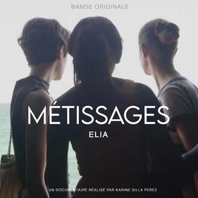 Metissages (Bande originale du film)/Elia