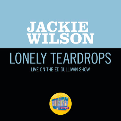 Lonely Teardrops (Live On The Ed Sullivan Show, May 27, 1962)/Jackie Wilson