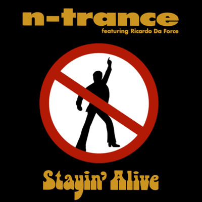 アルバム/Stayin' Alive (featuring Ricardo Da Force)/N-トランス