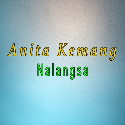Nalangsa/Anita Kemang