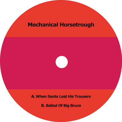 シングル/Ballad of Big Bruce/Mechanical Horsetrough