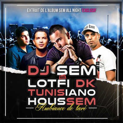 Ambiance de tare (feat. Houssem, Tunisiano & Lotfi DK)/DJ Sem