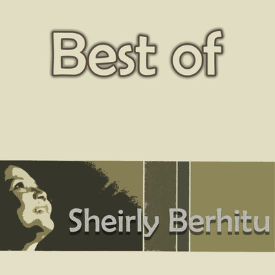 Best of Sheirly Berhitu/Sheirly Berhitu