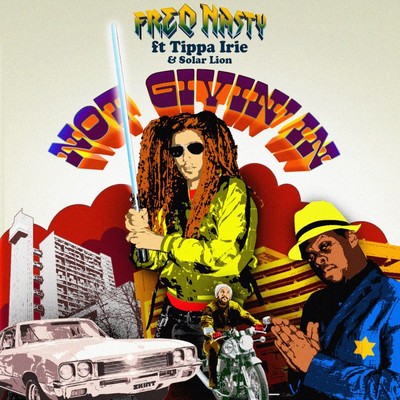 Not Givin' in (feat. Tippa Irie & Solar Lion)/Freq Nasty