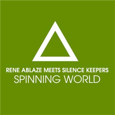 Spinning World/Rene Ablaze & Silence Keepers