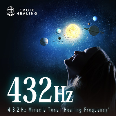 アルバム/432 Hz Miracle Tone ”Healing Frequency”/RELAX WORLD