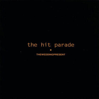 アルバム/The Hit Parade/The Wedding Present