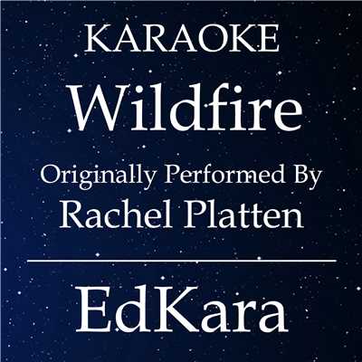 アルバム/Wildfire (Originally Performed by Rachel Platten) [Karaoke No Guide Melody Version]/EdKara